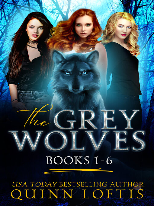 Title details for The Grey Wolves Series Books 1-6 by Quinn Loftis - Available
